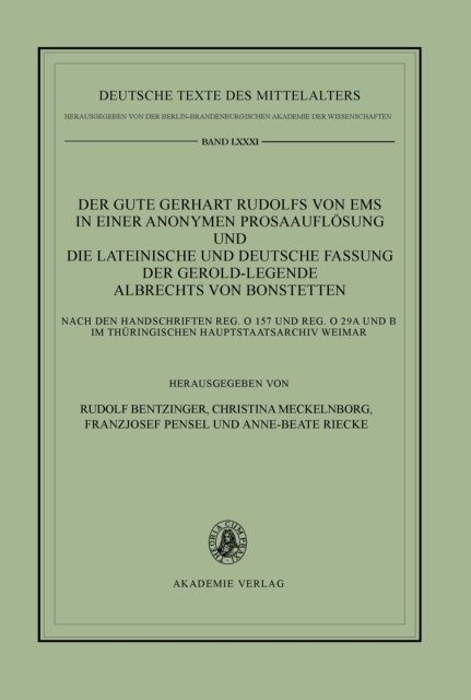 Der Gute Gerhart Rudolfs Von EMS in Einer Anonymen Prosaauflosung Und Die Lateinische Und Deutsche Fassung Der Gerold-Legende Albrechts Von Bonstetten