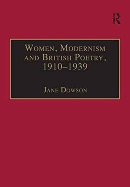 Women, Modernism and British Poetry, 1910–1939