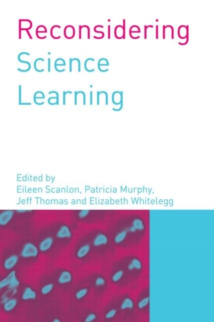 Reconsidering Science Learning