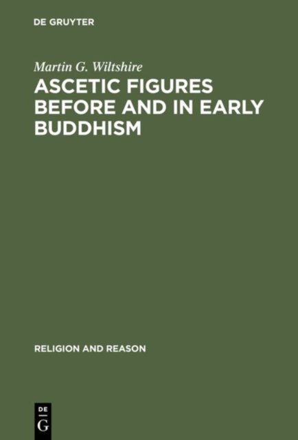Ascetic Figures Before and in Early Buddhism