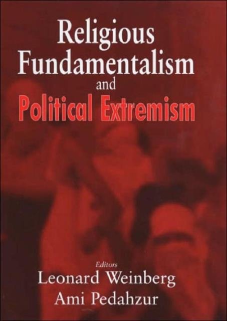 Religious Fundamentalism and Political Extremism