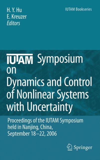 IUTAM Symposium on Dynamics and Control of Nonlinear Systems with Uncertainty