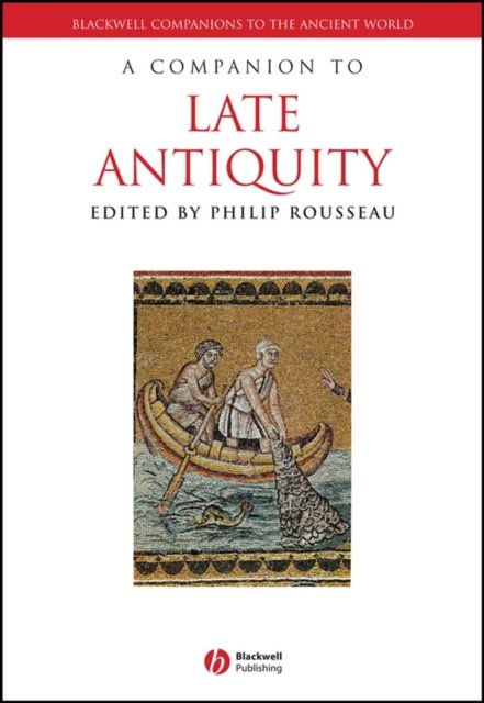 A Companion to Late Antiquity