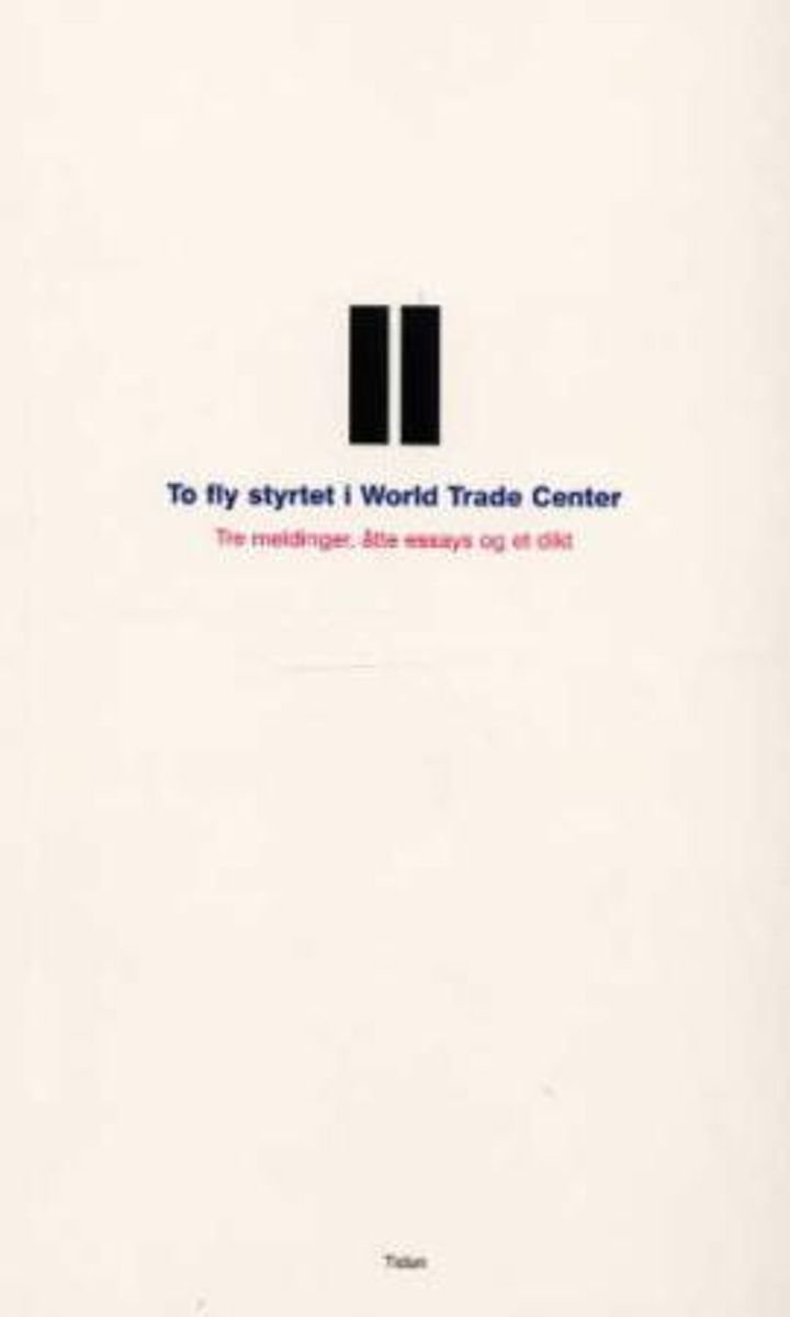 To fly styrtet i World Trade Center - tre meldinger, åtte essays og et dikt