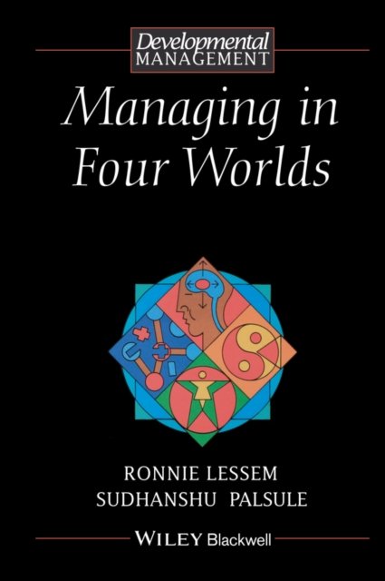 Managing in Four Worlds From Competition to Co–Creation