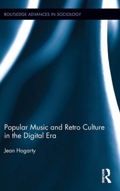 Popular Music and Retro Culture in the Digital Era