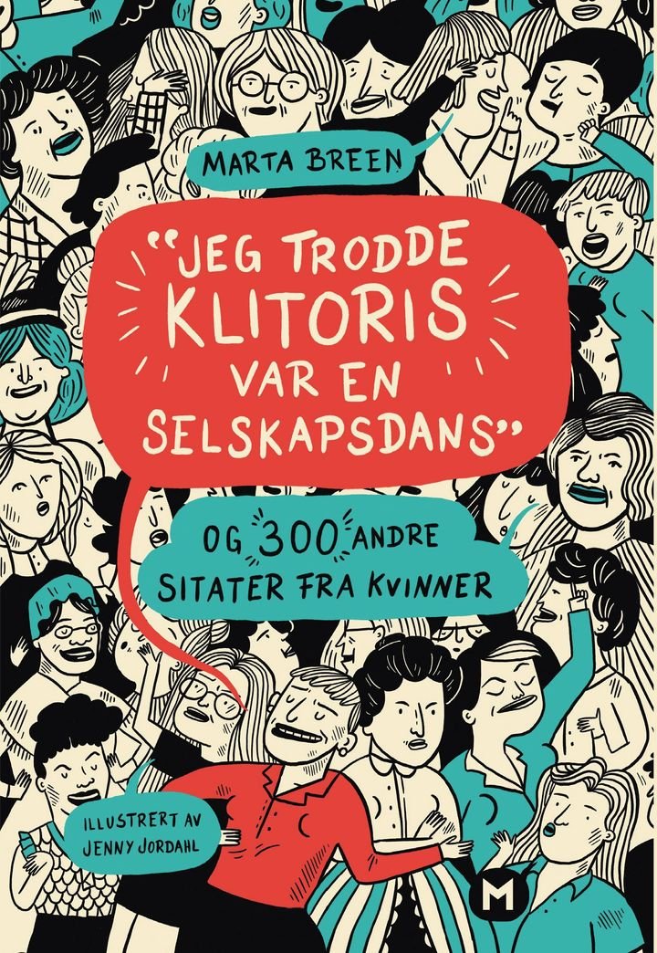 "Jeg trodde klitoris var en selskapsdans" - og 300 andre sitater fra kvinner