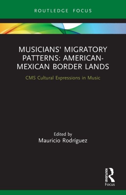 Musicians'' Migratory Patterns: American-Mexican Border Lands