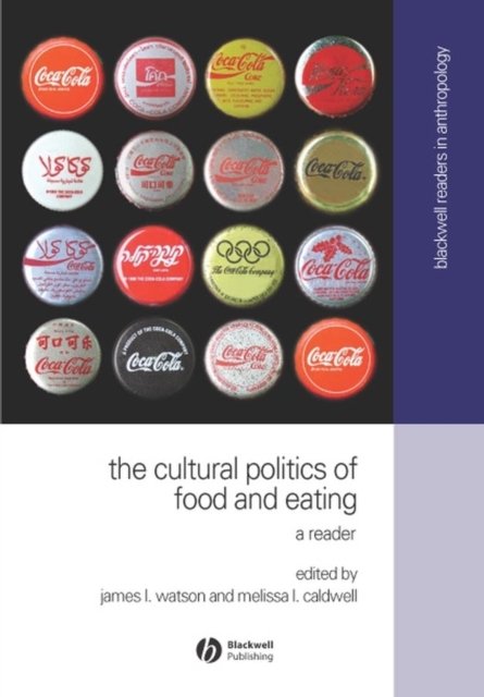 The Cultural Politics of Food and Eating