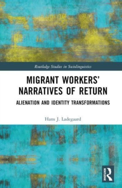Migrant Workers'' Narratives of Return