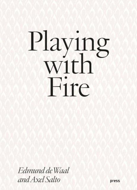 Playing with Fire