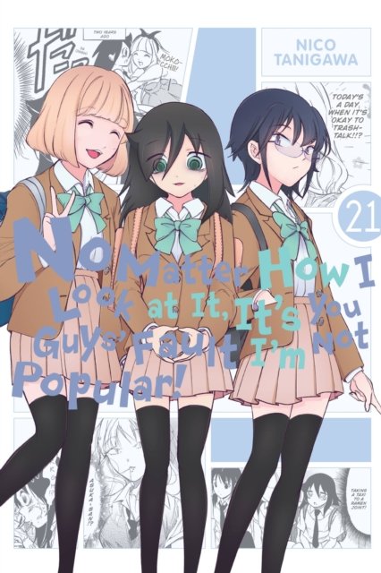 No Matter How I Look at It, It''s You Guys'' Fault I''m Not Popular!, Vol. 21