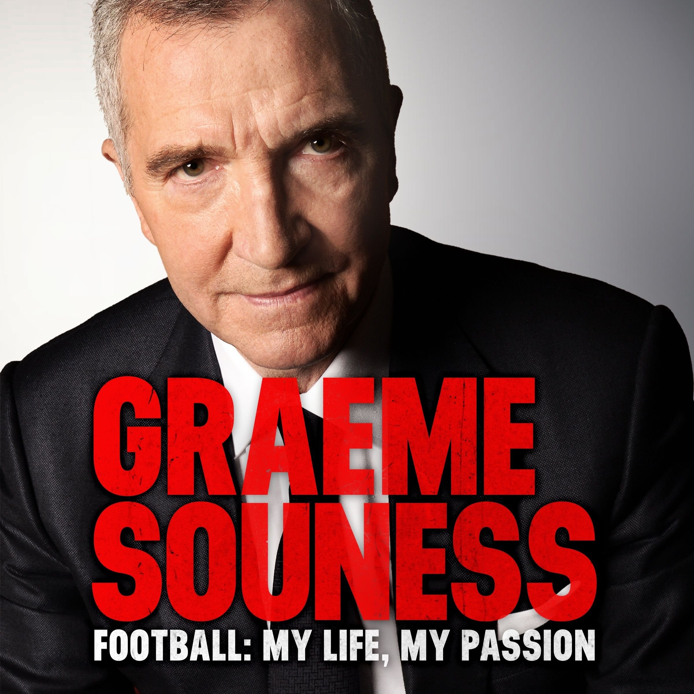 Graeme Souness - Football: My Life, My Passion
