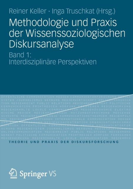 Methodologie und Praxis der Wissenssoziologischen Diskursanalyse