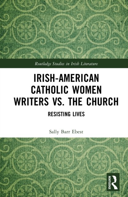 Irish-American Catholic Women Writers vs. the Church