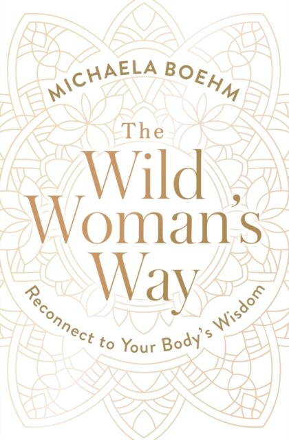 The Wild Woman's Way