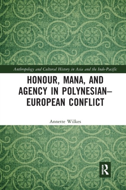 Honour, Mana, and Agency in Polynesian-european Conflict