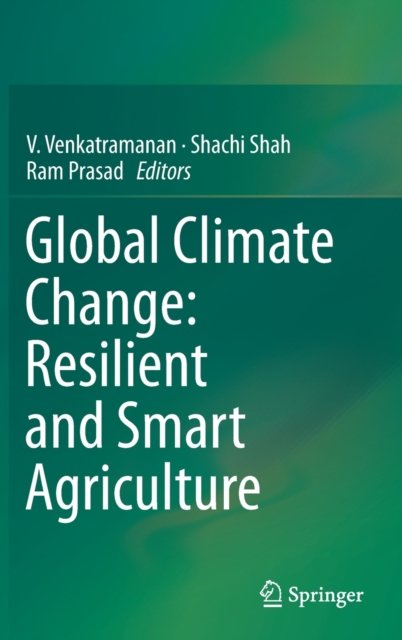 Global Climate Change: Resilient and Smart Agriculture