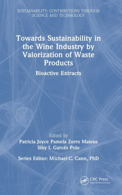 Towards Sustainability in the Wine Industry by Valorization of Waste Products