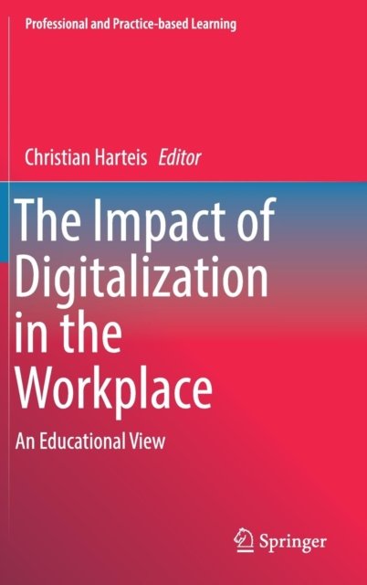 The Impact of Digitalization in the Workplace