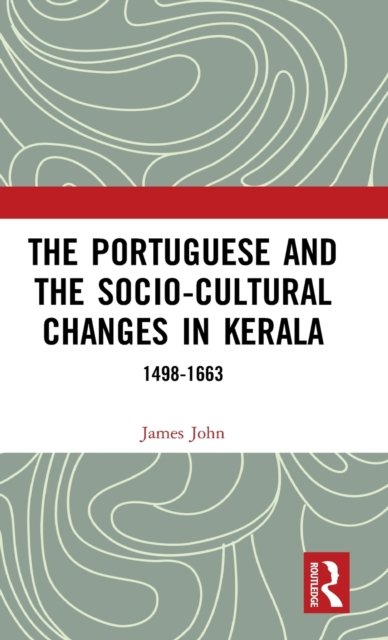 The Portuguese and the Socio-cultural Changes in Kerala