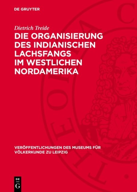 Die Organisierung Des Indianischen Lachsfangs Im Westlichen Nordamerika