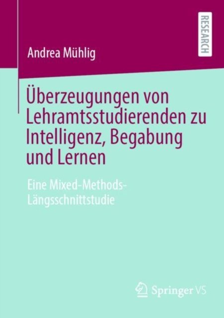 Uberzeugungen von Lehramtsstudierenden zu Intelligenz, Begabung und Lernen