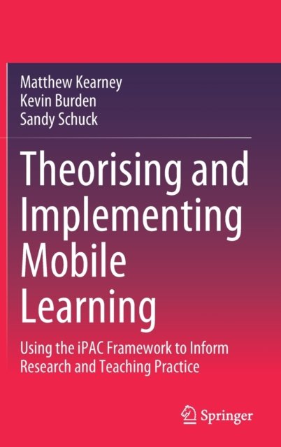 Theorising and Implementing Mobile Learning