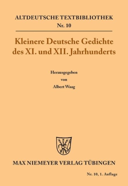 Kleinere Deutsche Gedichte Des XI. Und XII. Jahrhunderts
