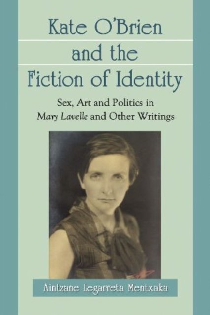 Kate O''Brien and the Fiction of Identity