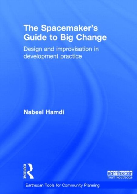 The Spacemaker's Guide to Big Change