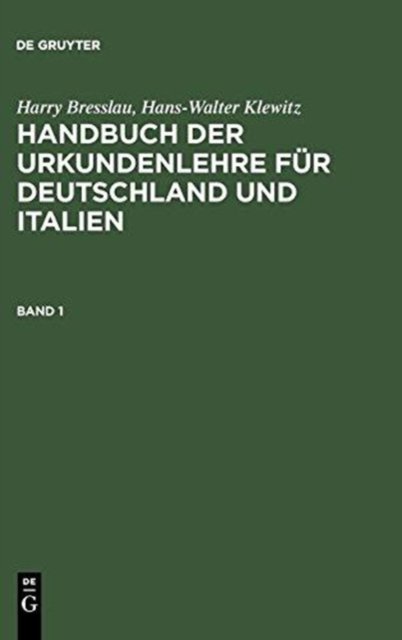 Handbuch der Urkundenlehre fur Deutschland und Italien. Band 1