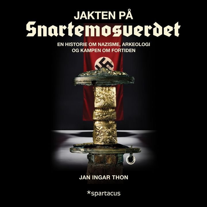 Jakten på Snartemosverdet - en historie om nazisme, arkeologi og kampen om fortiden