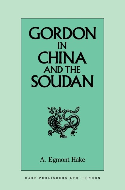 Gordon in China and the Soudan