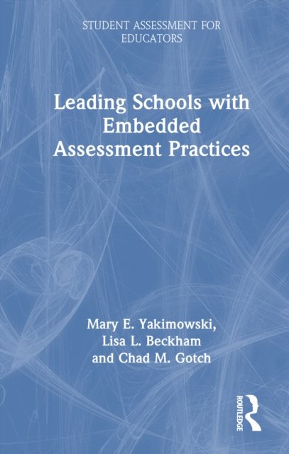 Leading Schools with Embedded Assessment Practices