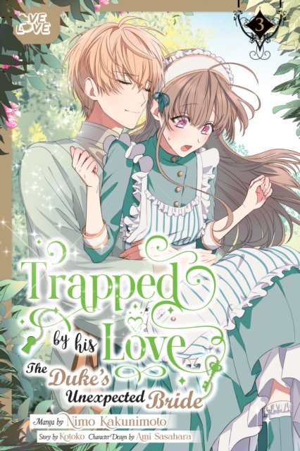 Trapped By His Love: The Duke''s Unexpected Bride, Volume 3