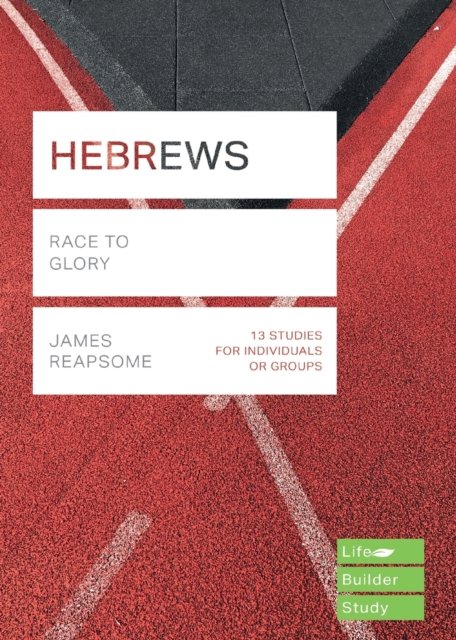 Hebrews (Lifebuilder Study Guides) – Race to Glory