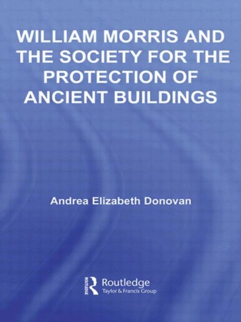 William Morris and the Society for the Protection of Ancient Buildings