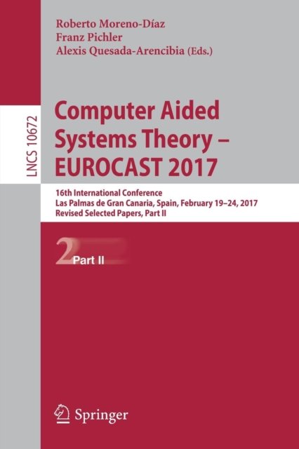 Computer Aided Systems Theory – EUROCAST 2017