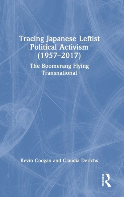 Tracing Japanese Leftist Political Activism (1957 – 2017)