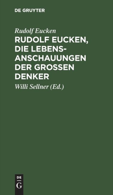 Rudolf Eucken, Die Lebensanschauungen Der Großen Denker