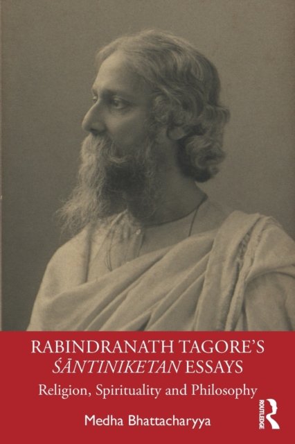Rabindranath Tagore''s Santiniketan Essays
