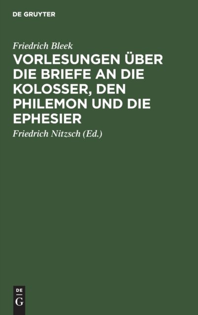 Vorlesungen uber die Briefe an die Kolosser, den Philemon und die Ephesier