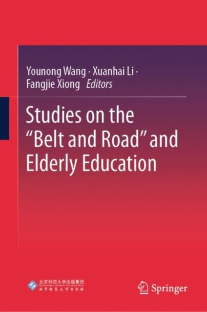 Studies on the “Belt and Road” and Elderly Education
