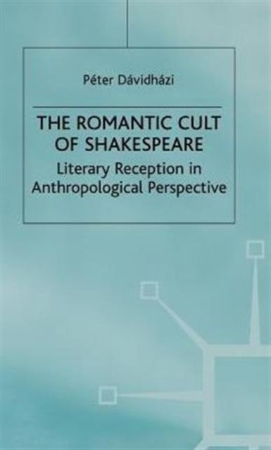 The Romantic Cult of Shakespeare
