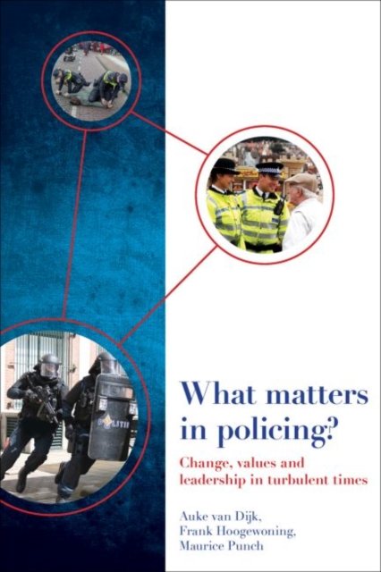 What Matters in Policing? – Change, Values and Lea dership in Turbulent Times