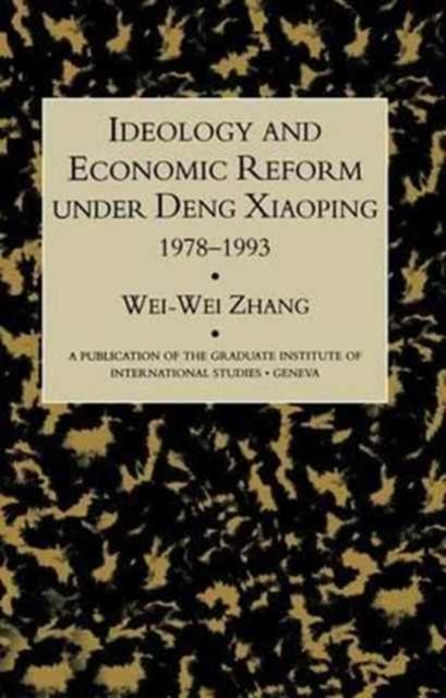 Ideology & Econ Refor Under Deng