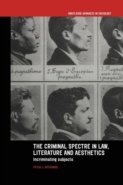 The Criminal Spectre in Law, Literature and Aesthetics