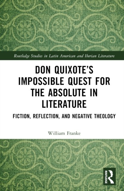 Don Quixote''s Impossible Quest for the Absolute in Literature