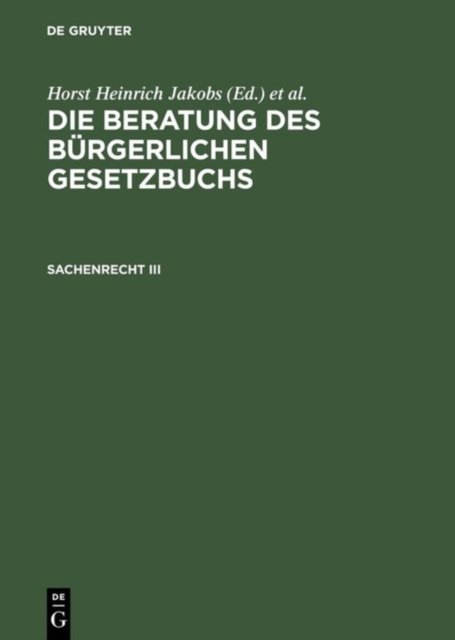 Die Beratung des Burgerlichen Gesetzbuchs, Sachenrecht III